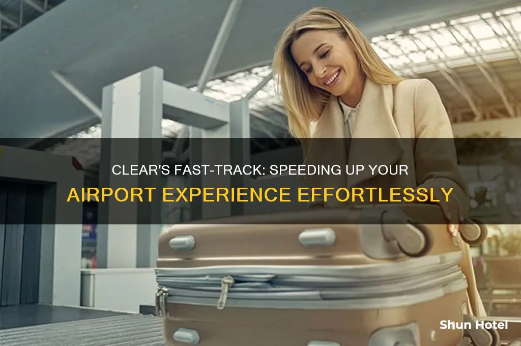 how does clear help me get through the airport faster