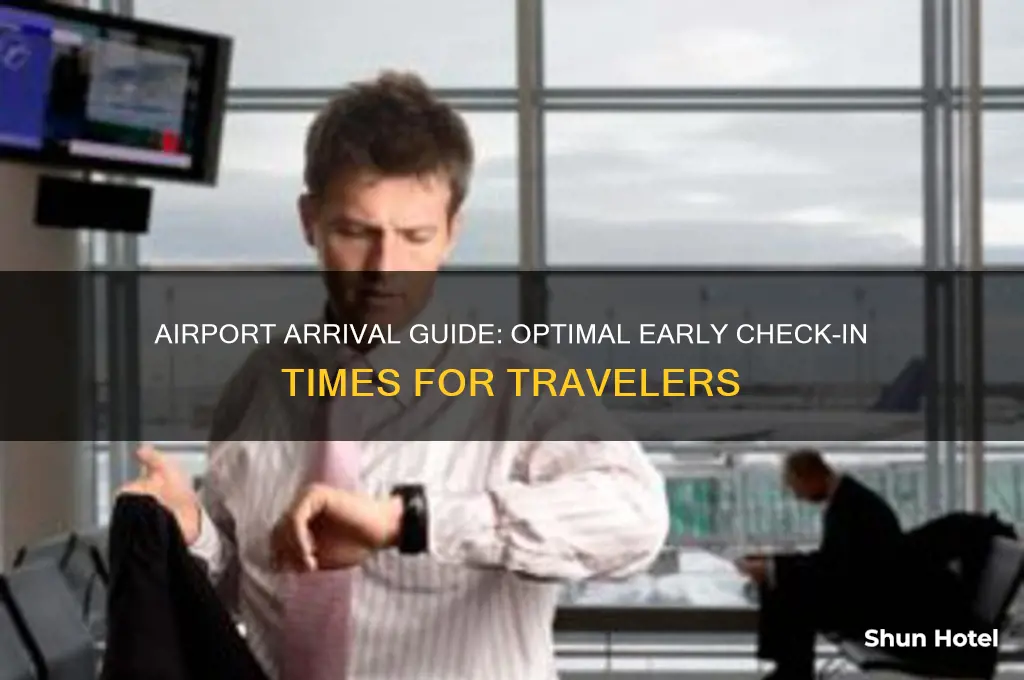 how early am i allowed to get to the airport