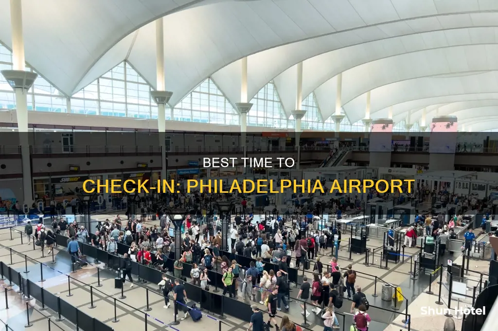 how early can i check in at the philadelphia airport