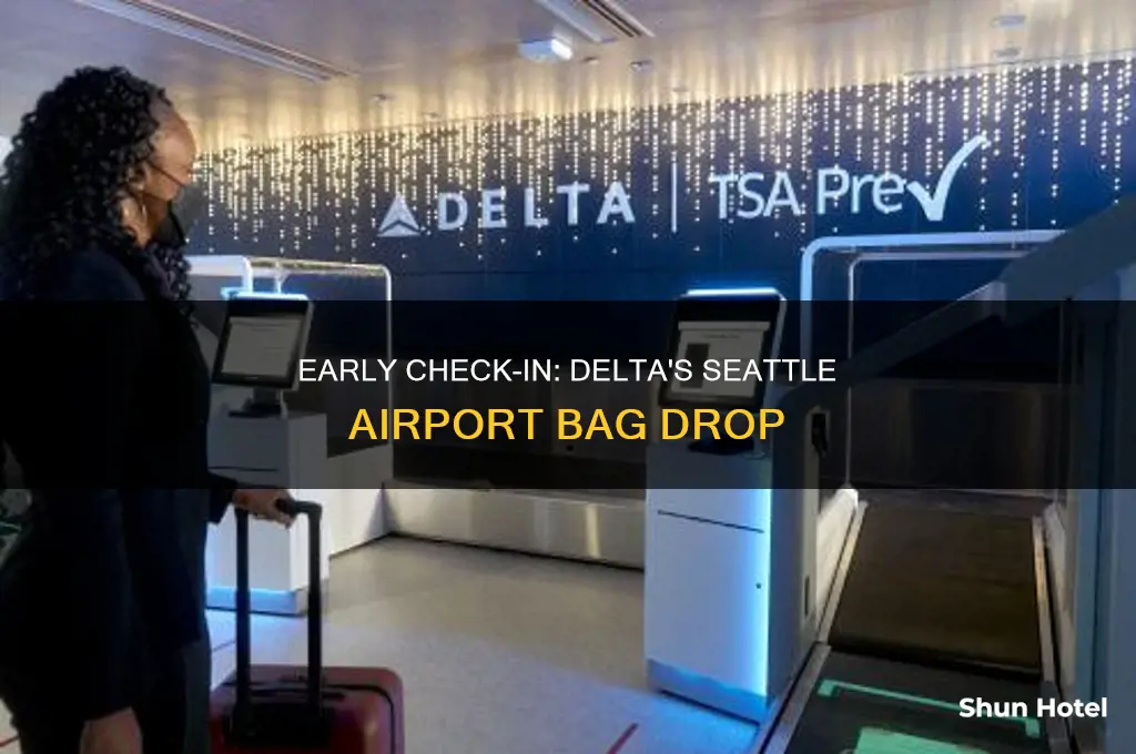 how early can i check my bags delta seattle airport