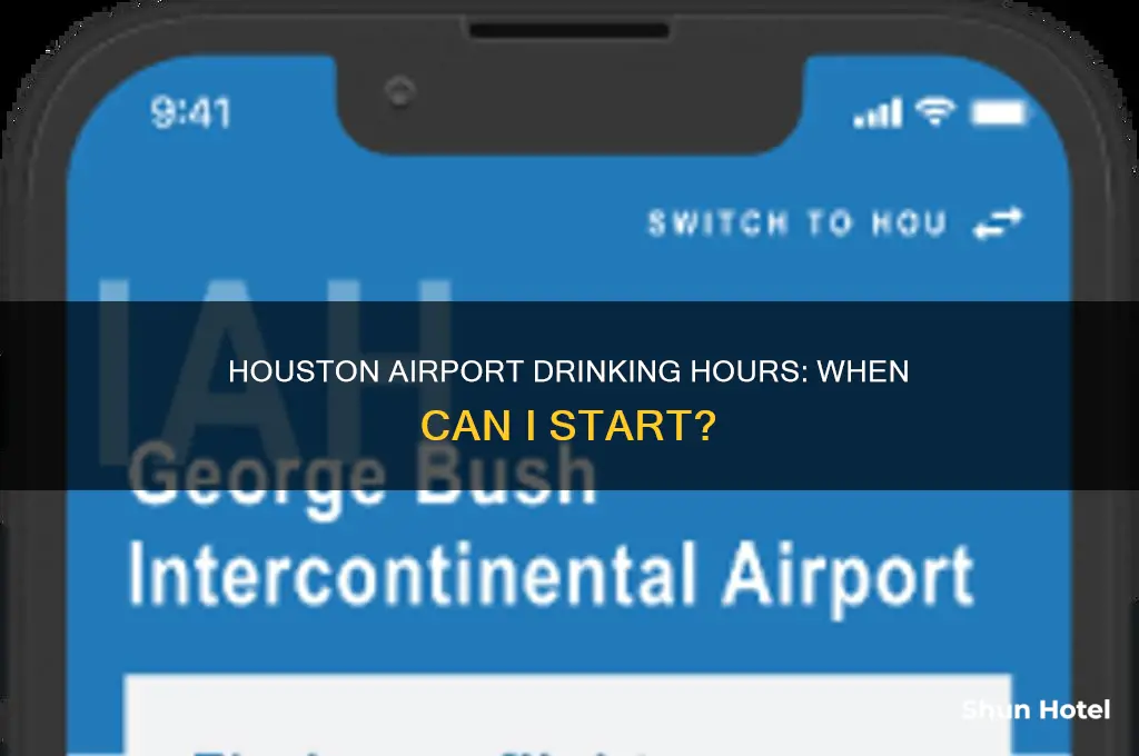 how early can i drink houston airport