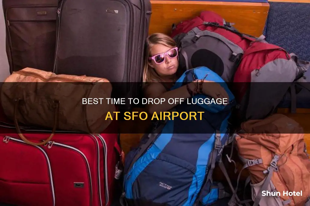 how early can i drop off luggage at airport sfo