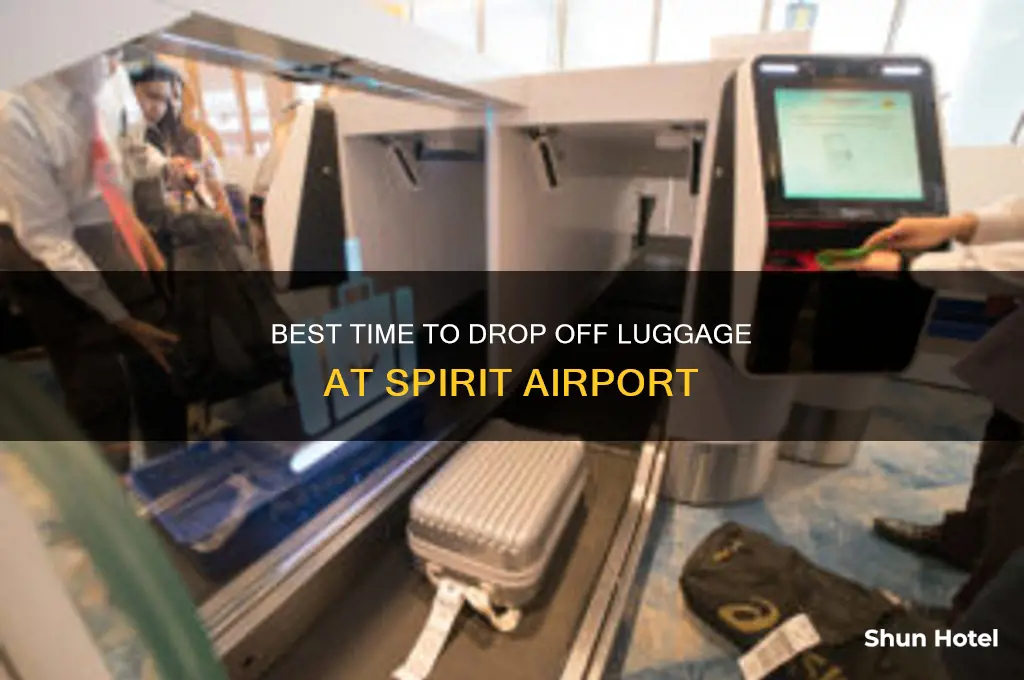 how early can i drop off luggage at airport spirit