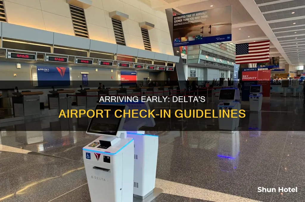 how early can i get to the airport delta