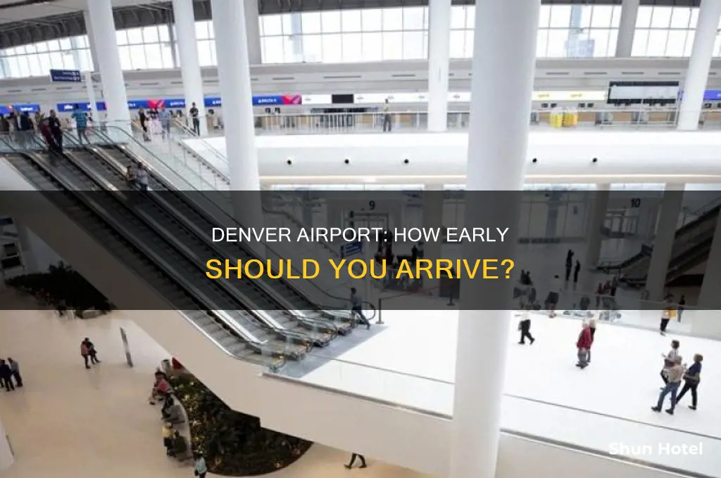 how early can i show up to denver international airport