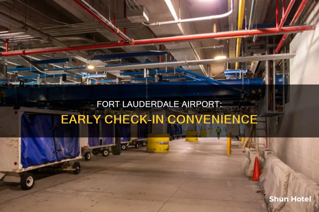 how early can you check bags at fort lauderdale airport