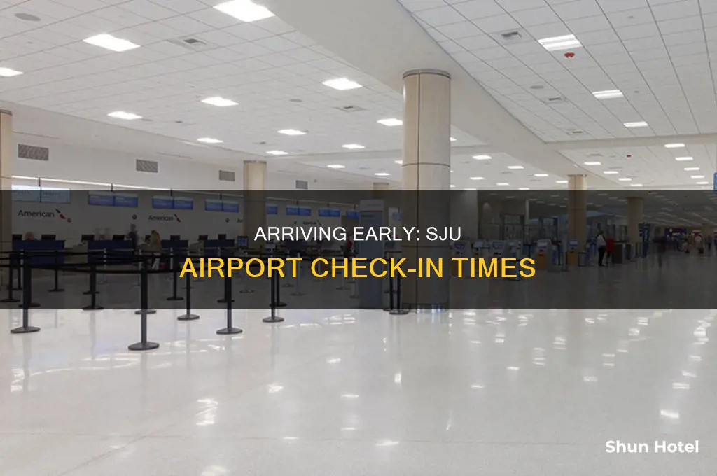 how early can you get to the airport at sju