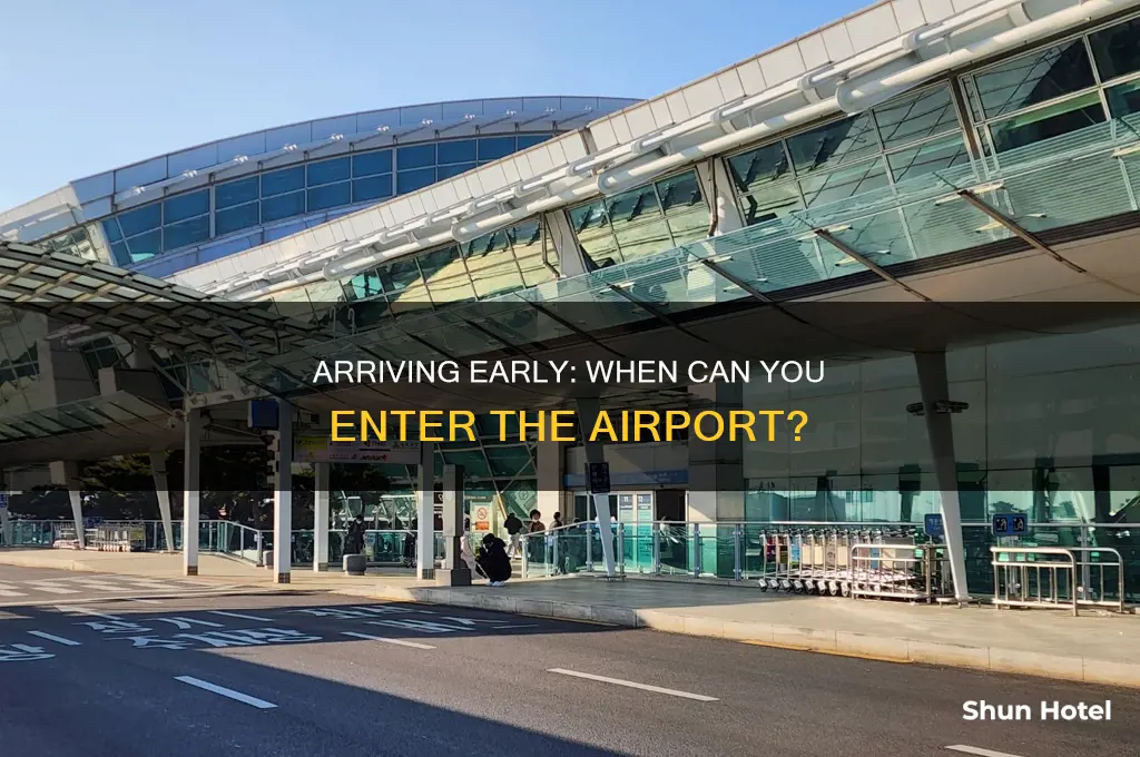 how early can you go inside airport
