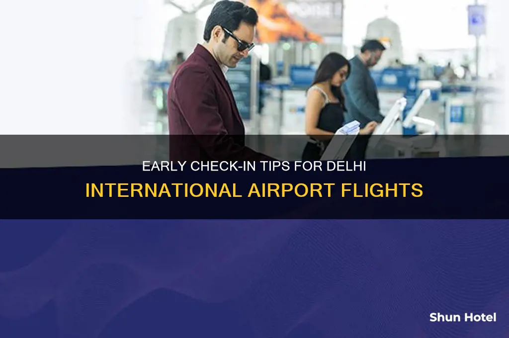 how early check in flights delhi international airport