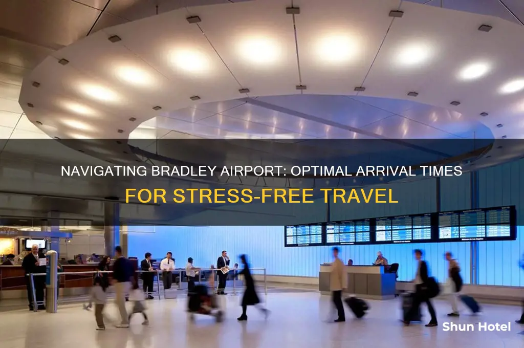 how early do i need to get to bradley airport