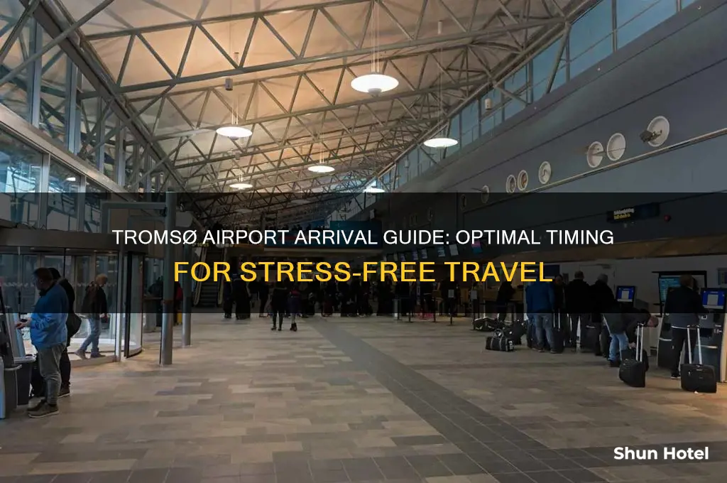 how early do you need to get to airport tromso