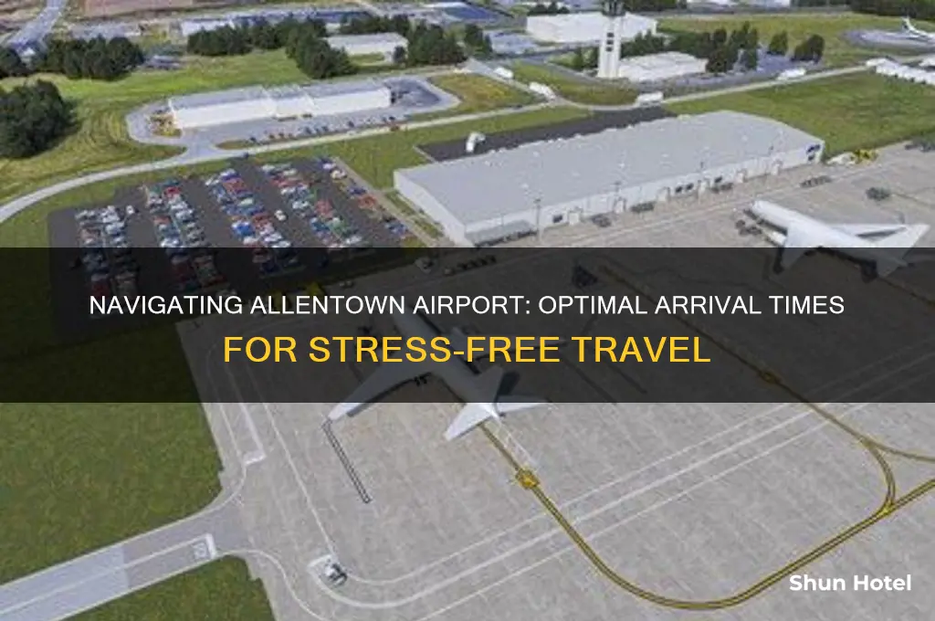 how early do you need to get to allentown airport