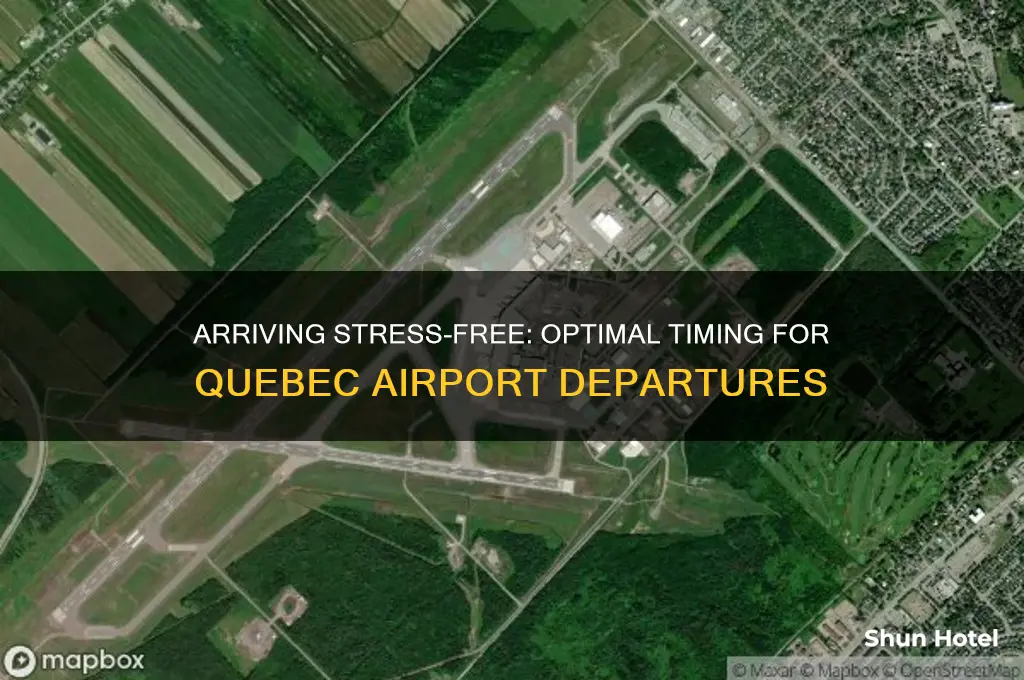 how early do you need to get to quebec airport
