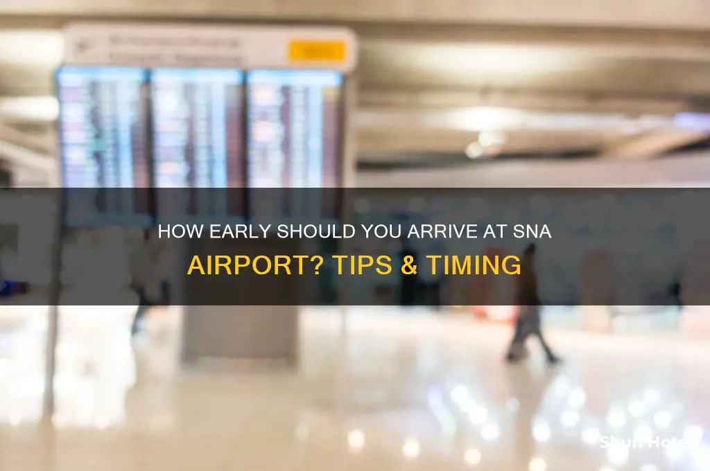 how early get to sna airport