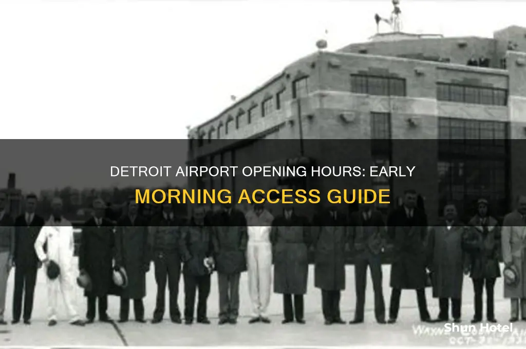 how early is detroit airport open