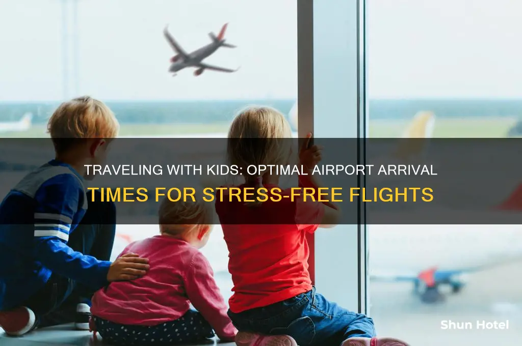 how early should i get to airport with children