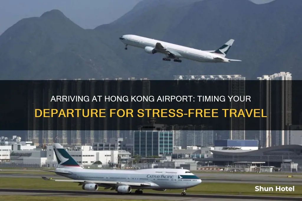 how early should i get to hong kong airport