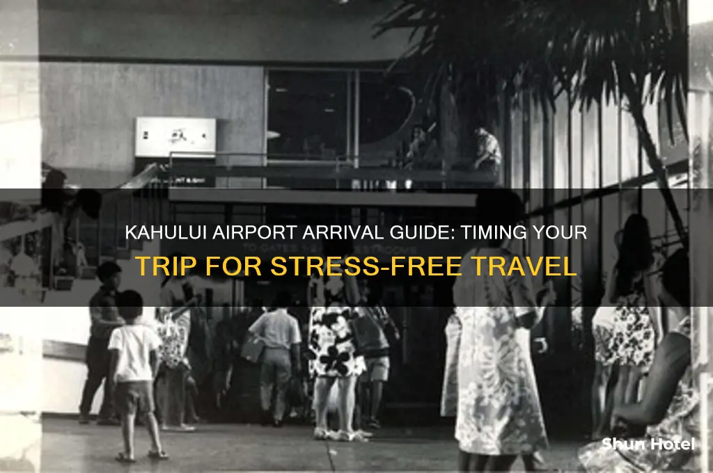 how early should i get to kahului airport