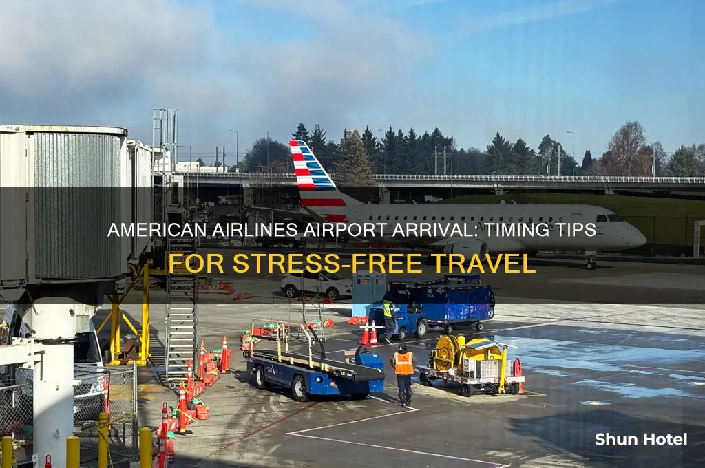 how early should i get to my airport american airlines
