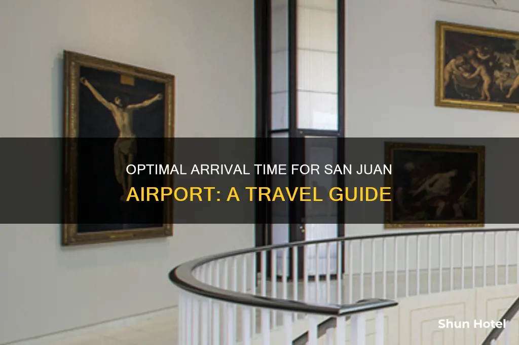 how early should i get to san juan airport