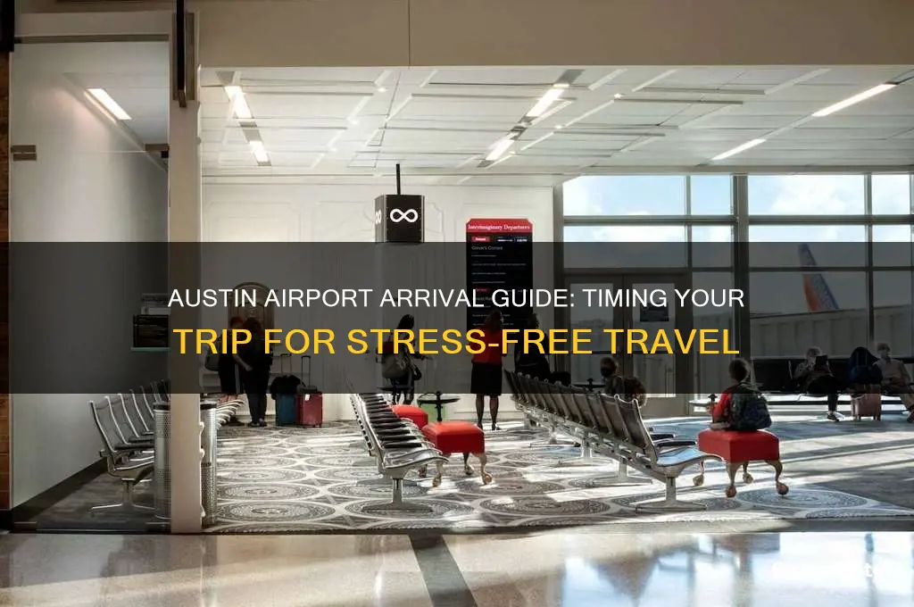 how early should i get to the austin airport