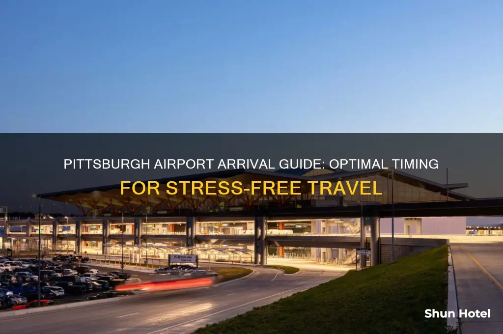 how early should we arrive at pittsburgh international airport