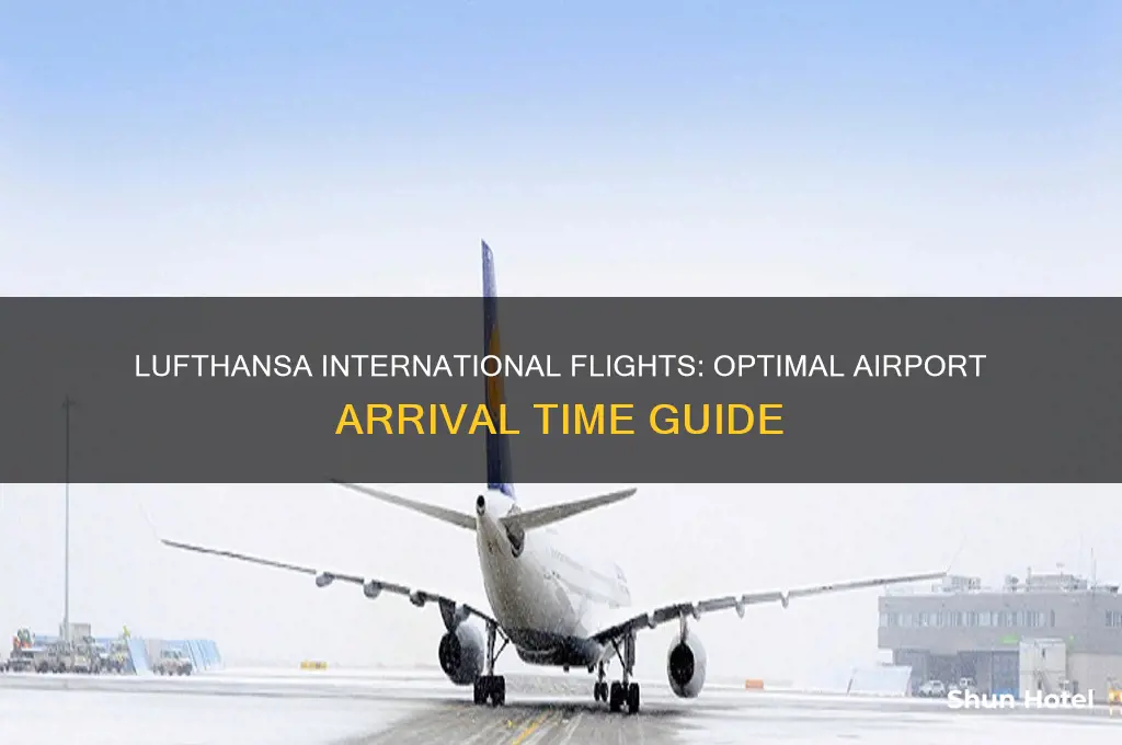 how early to arrive at airport for international flight lufthansa