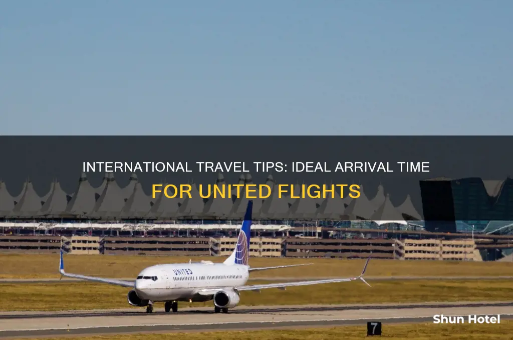 how early to arrive at airport for international flight united