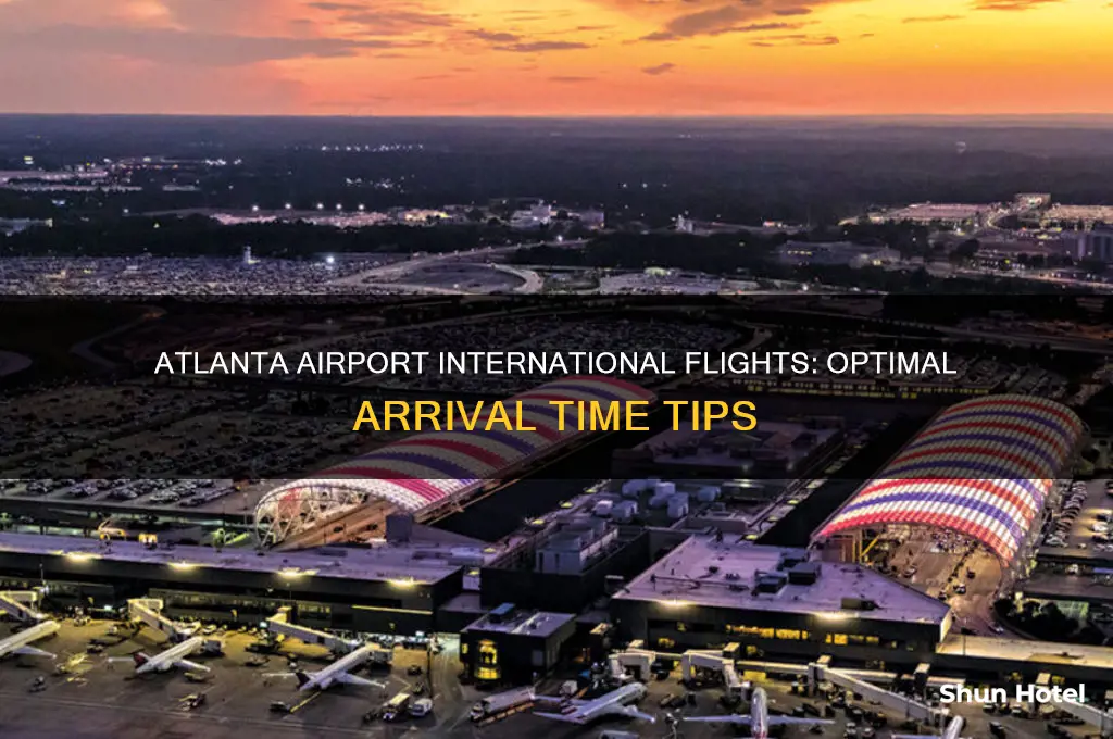 how early to arrive at atlanta airport for international flight