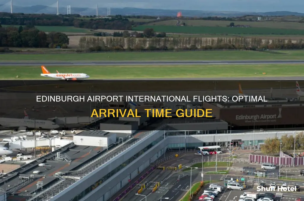 how early to arrive at edinburgh airport for international flights