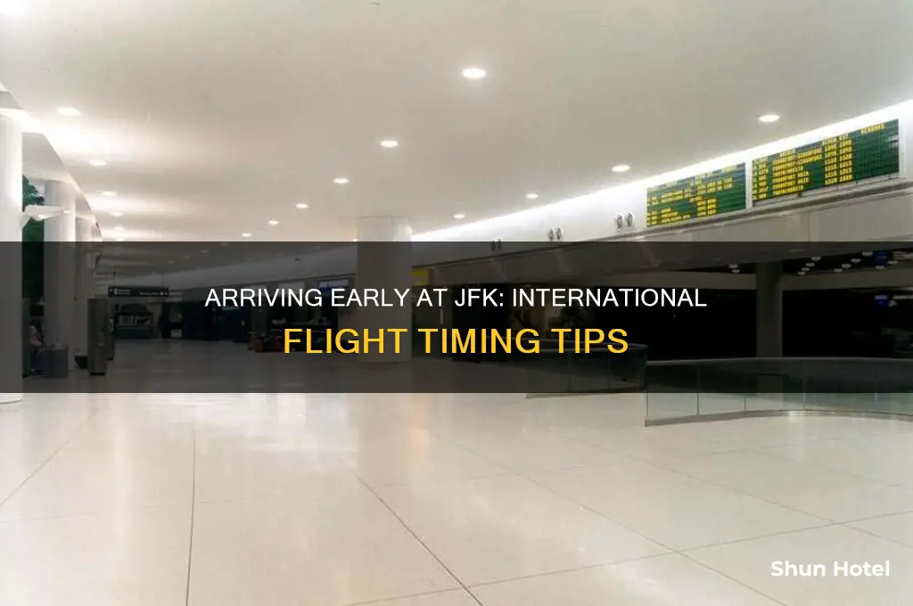 how early to arrive at jfk airport for international flight
