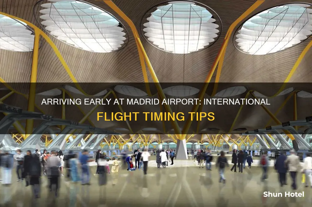 how early to arrive at madrid airport for international flight
