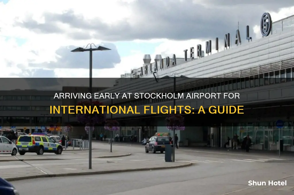 how early to arrive at stockholm airport international flights