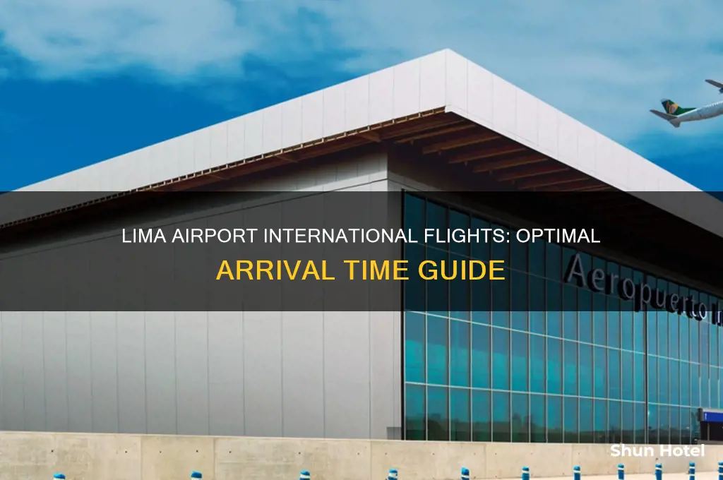 how early to arrive lima airport for international flight