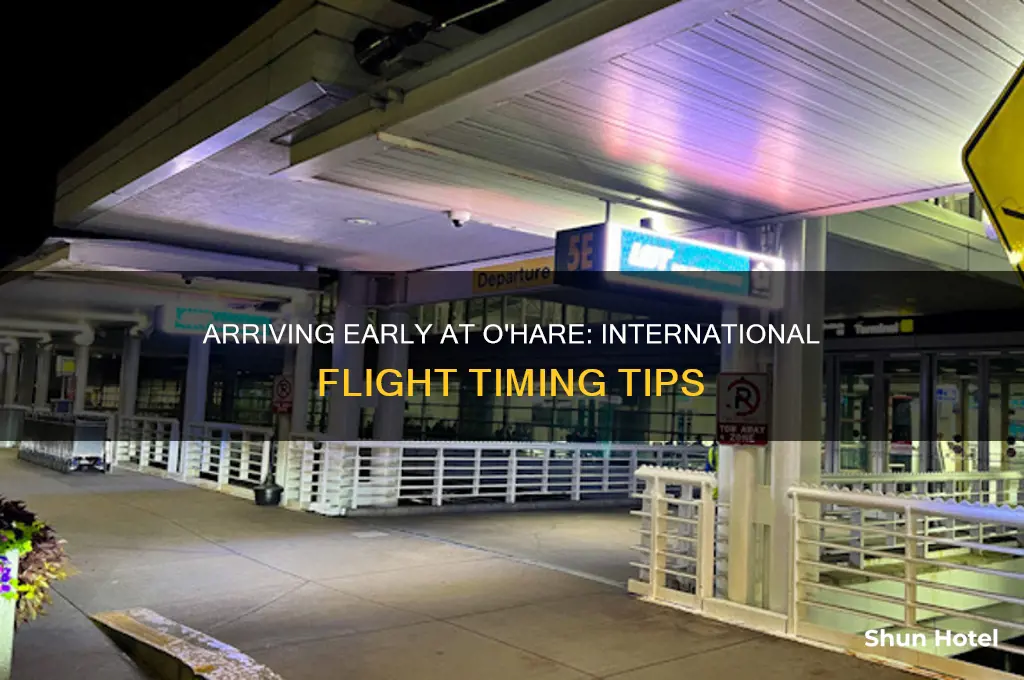 how early to arrive ohare airport for international flights
