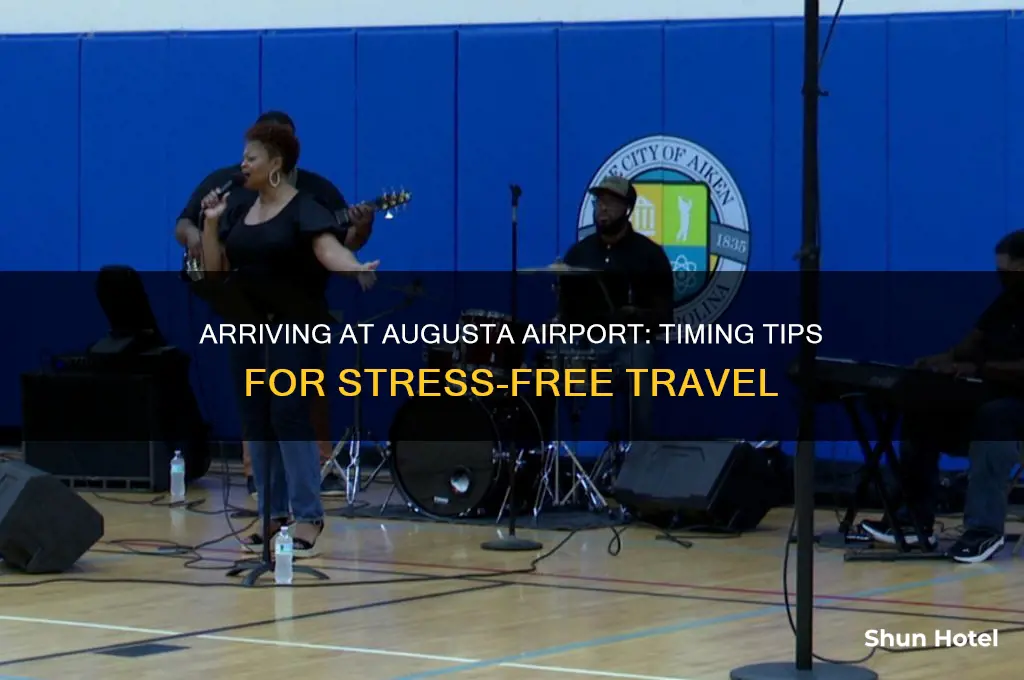 how early to get to augusta airport