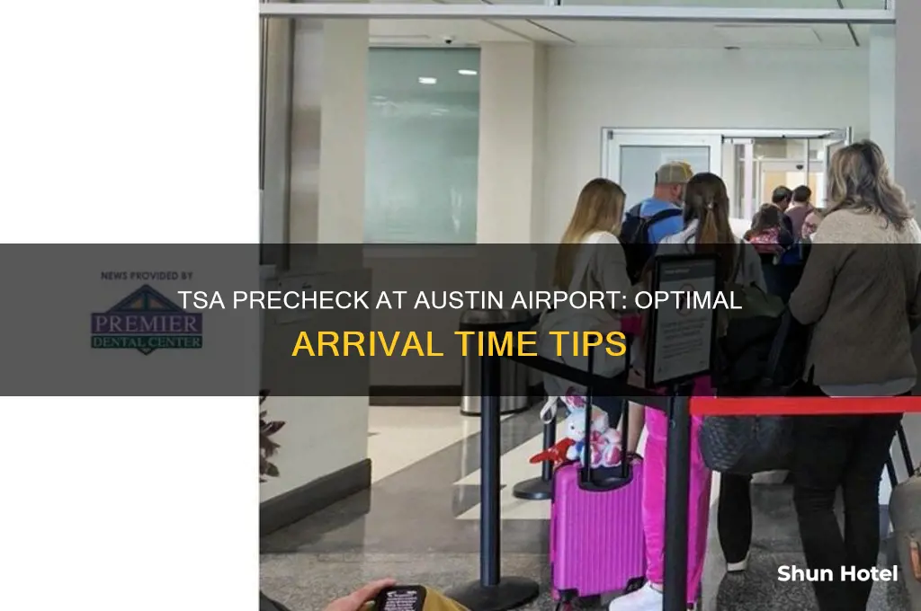 how early to get to austin airport with tsa precheck