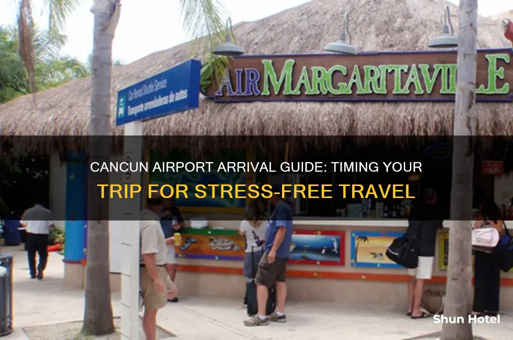 how early to get to cancun airport