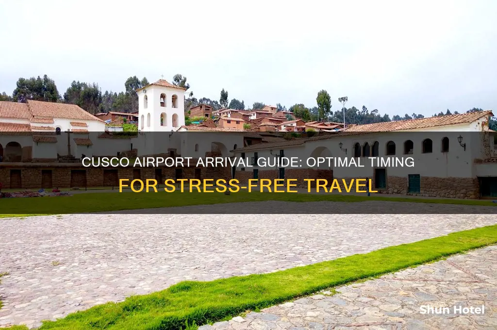 how early to get to cusco airport