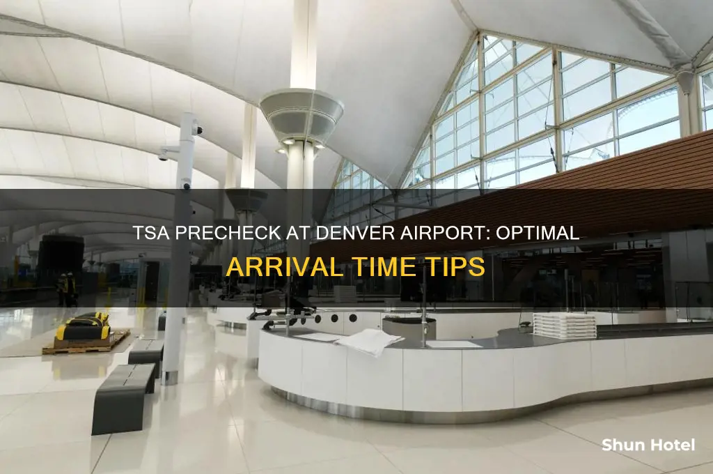 how early to get to denver airport with tsa precheck