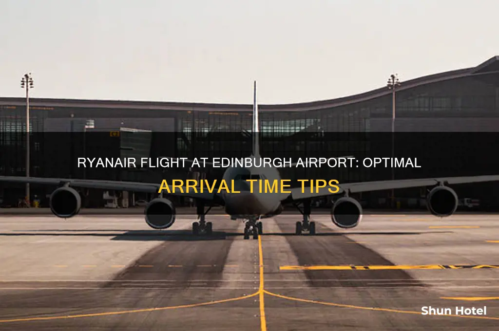 how early to get to edinburgh airport ryanair flight