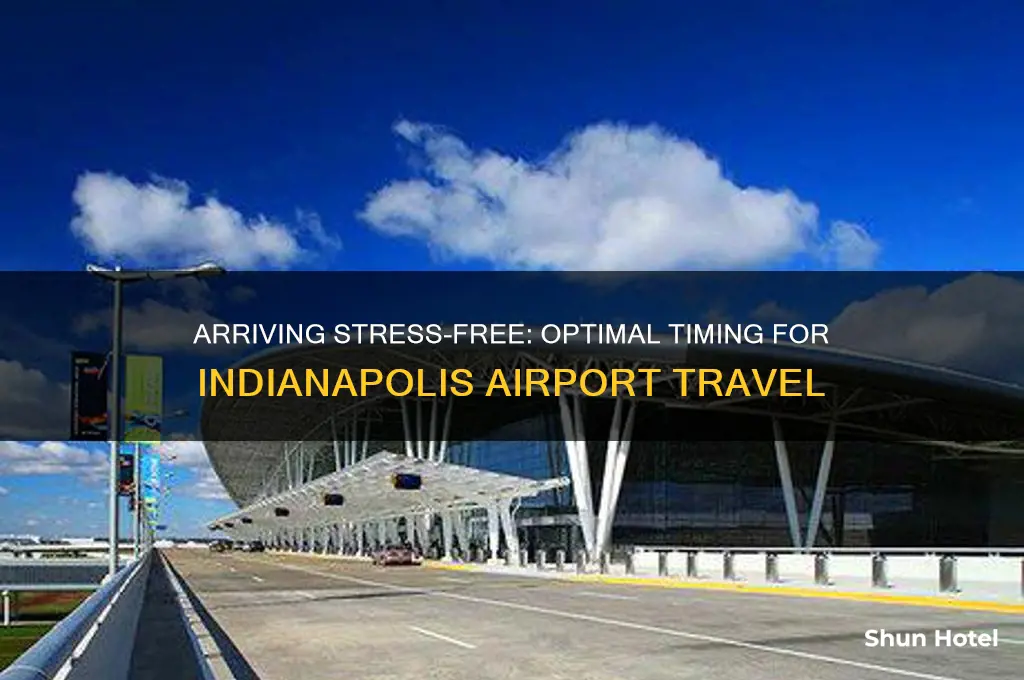how early to get to indianapolis airport