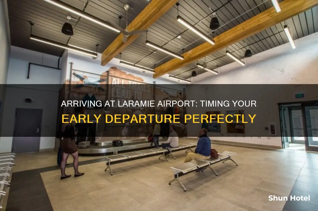 how early to get to laramie airport