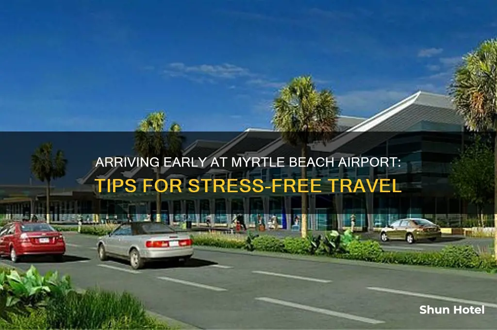 how early to get to myrtle beach airport