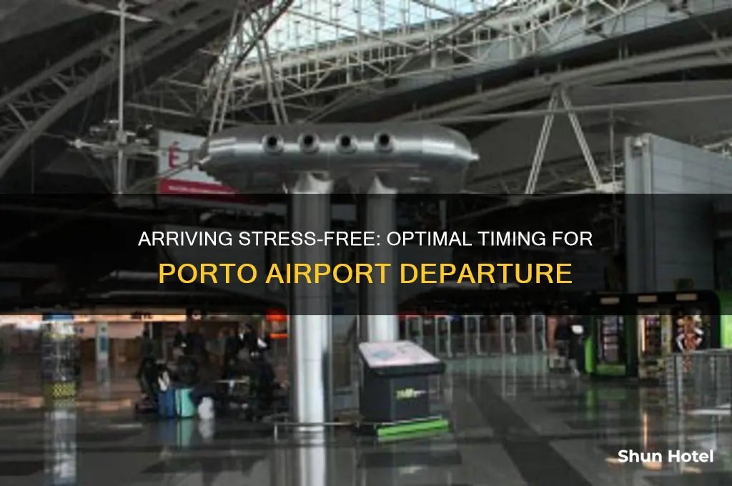 how early to get to porto airport