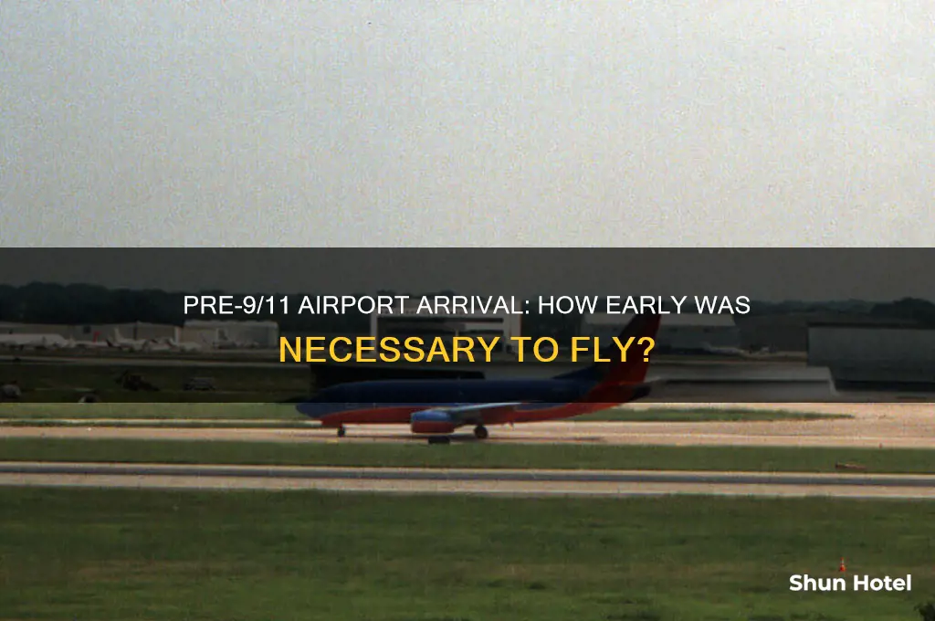 how early to get to the airport pre 9 11