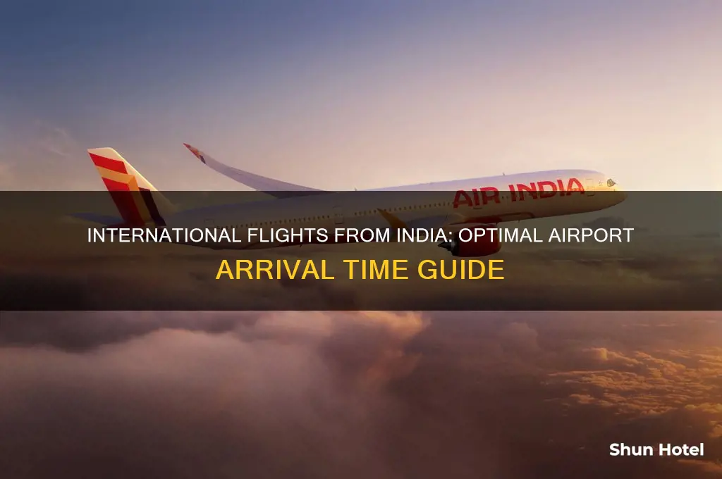 how early to reach airport for international flight india