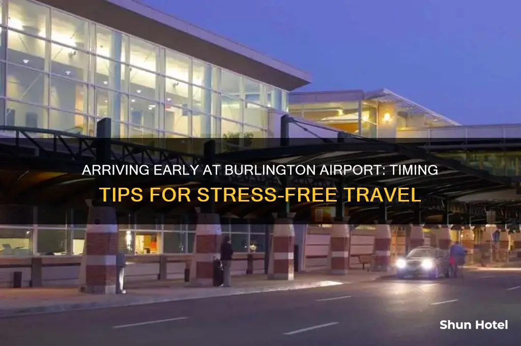 how early7 should i get to burliungton airport