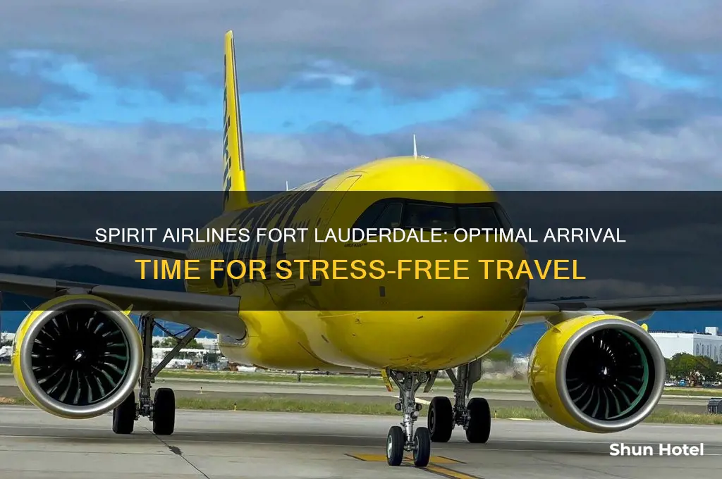 how earlyshouldyou get to fort lauderdale airport for spirit