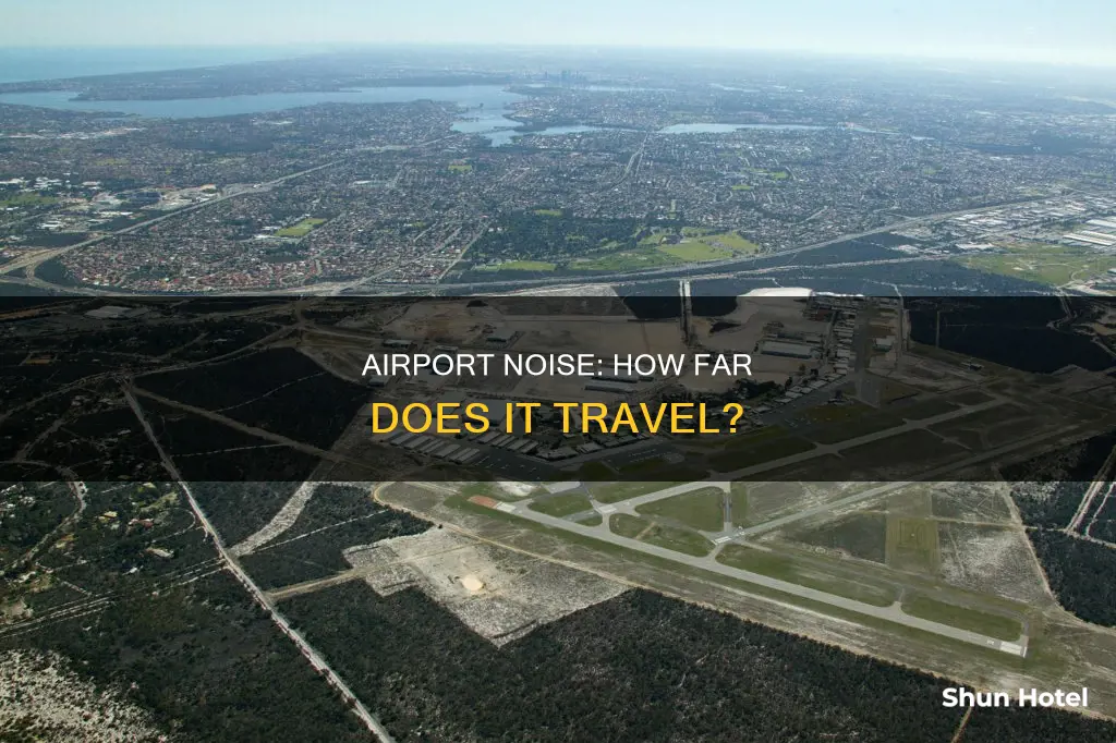 how far away can you hear an airport